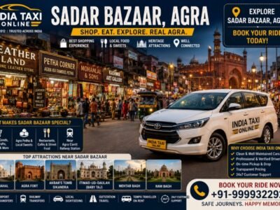 Sadar Bazaar Agra market with India Taxi Online taxi service