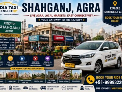 Shahganj Agra Taxi Service & Travel Guide Shahganj Agra market area with India Taxi Online taxi service