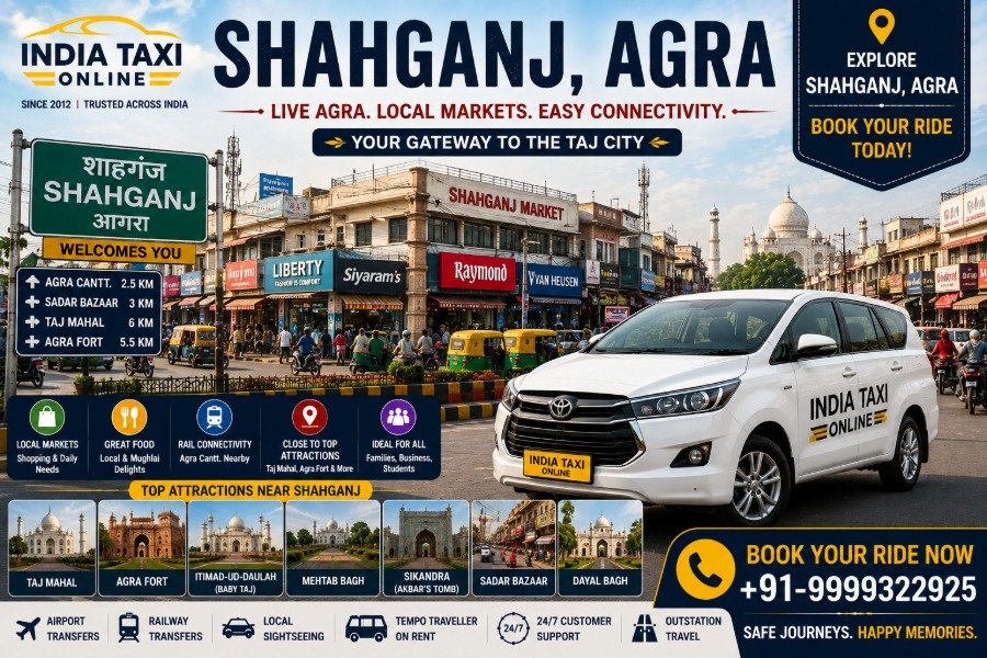 Shahganj Agra market area with India Taxi Online taxi service