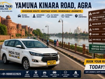 Yamuna Kinara Road taxi, Yamuna Kinara Road Agra taxi service, Yamuna Kinara Road cab, Agra riverside taxi, Agra sightseeing taxi