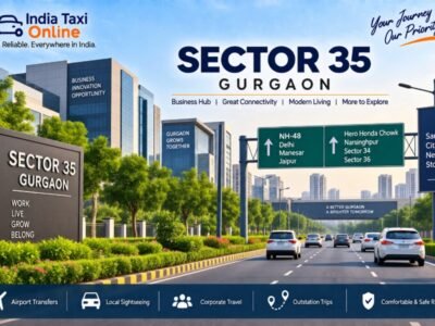 Sector 35 Gurgaon – Location, Travel & Taxi Guide Sector 35 Gurgaon with modern commercial buildings, landscaped roads and NH-48 connectivity