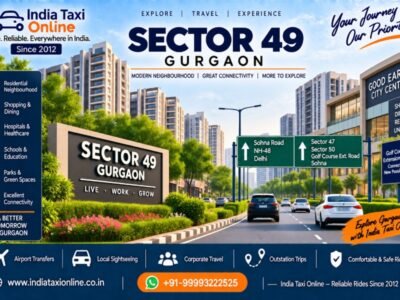 Sector 49 Gurgaon – India Taxi Online Sector 49 Gurgaon residential neighbourhood near Sohna Road and Golf Course Extension Road