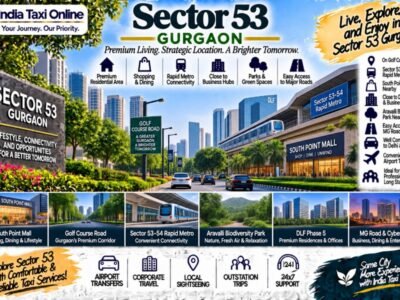 Explore Sector 53 Gurgaon with Golf Course Road, Rapid Metro, South Point Mall, DLF Phase 5, Aravalli Biodiversity Park and taxi travel options.