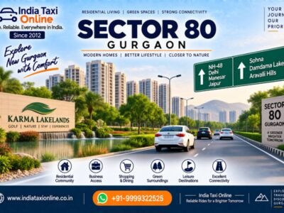 Sector 80 Gurgaon – India Taxi Online Sector 80 Gurgaon residential locality along NH-48 near Karma Lakelands and New Gurgaon